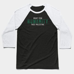 Pray For Humanity Baseball T-Shirt